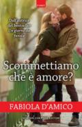 SCOMMETTIAMO CHE E' AMORE