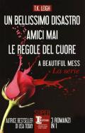 Un bellissimo disastro-amici mai-Le regole del cuore