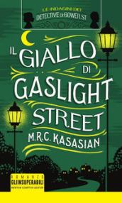 Il giallo di Gaslight street. Le indagini dei detective di Gower St