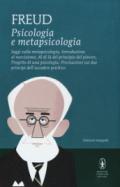 Psicologia e metapsicologia. Saggi sulla metapsicologia. Introduzione al narcisismo. Al di là del principio del piacere. Progetto di una psicologia. ... dell'accadere psichico. Ediz. integrale