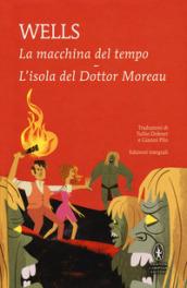 La macchina del tempo-L'isola del dottor Moreau. Ediz. integrale