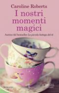 I NOSTRI MOMENTI MAGICI