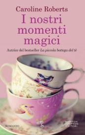 I NOSTRI MOMENTI MAGICI