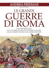 Le grandi guerre di Roma. L'età repubblicana