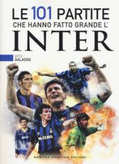 Le 101 partite che hanno fatto grande l'Inter