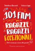 101 film per ragazze e ragazzi eccezionali. Tutto il cinema per crescere alla grande!