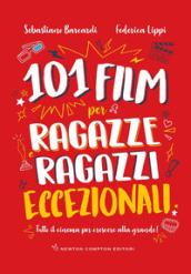 101 film per ragazze e ragazzi eccezionali. Tutto il cinema per crescere alla grande!