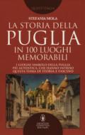 La storia della Puglia in 100 luoghi memorabili