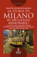 La storia di Milano in 100 luoghi memorabili