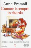 L'amore è sempre in ritardo