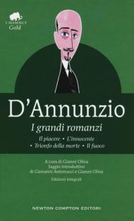 I grandi romanzi: Il piacere-L'innocente-Trionfo della morte-Il fuoco. Ediz. integrale