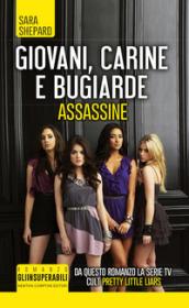 Giovani, carine e bugiarde. Assassine