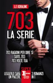 703. La serie. 703 ragioni per dire sì-Suite 703-703 volte tua