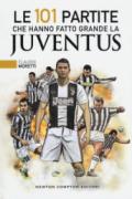 Le 101 partite che hanno fatto grande la Juventus