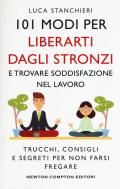 101 modi per liberarti dagli stronzi e trovare soddisfazione nel lavoro