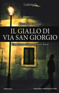 Il giallo di via San Giorgio. Uno strano caso per Astore Rossi