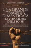 Una grande tragedia dimenticata. La vera storia delle foibe