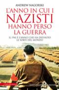 L'anno in cui i nazisti hanno perso la guerra