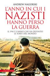 L'anno in cui i nazisti hanno perso la guerra