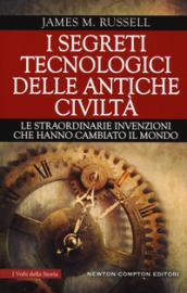 I segreti tecnologici delle antiche civiltà