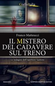 Il mistero del cadavere sul treno. Le indagini dell'ispettore Santoni