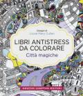 Città magiche. Libri antistress da colorare