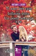 Un posto accanto a te-Ti amo per caso-Infinite volte