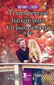 Un posto accanto a te-Ti amo per caso-Infinite volte