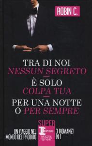 Tra di noi nessun segreto-È solo colpa tua-Per una notte o per sempre