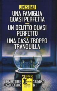 Una famiglia quasi perfetta-Un delitto quasi perfetto-Una casa troppo tranquilla