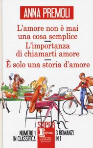 L' amore non è mai una cosa semplice-L'importanza di chiamarti amore-È solo una storia d'amore