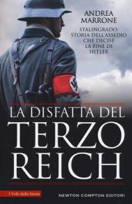 La disfatta del Terzo Reich. La battaglia di Stalingrado