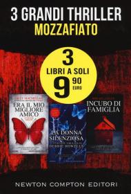 3 grandi thriller mozzafiato: Era il mio migliore amico-La donna silenziosa-Incubo di famiglia