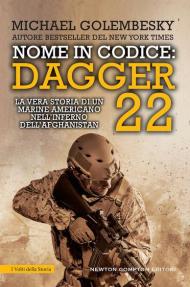 Nome in codice Dagger 22. La vera storia di un marine americano nell'inferno dell'Afghanistan