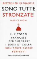 Sono tutte stronzate! Il metodo francese per superare il senso di colpa: non serve essere perfetti