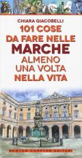 101 cose da fare nelle Marche almeno una volta nella vita