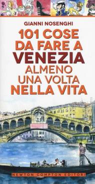 101 cose da fare a Venezia almeno una volta nella vita