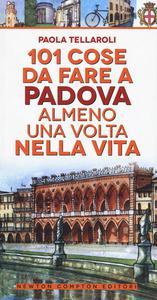 101 cose da fare a Padova almeno una volta nella vita