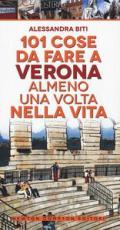 101 cose da fare a Verona almeno una volta nella vita