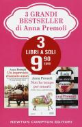3 grandi bestseller di Anna Premoli: Un imprevisto chiamato amore-Non ho tempo per amarti-È solo una storia d'amore