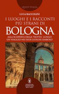 I luoghi e i racconti più strani di Bologna