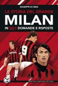 La storia del grande Milan in 501 domande e risposte