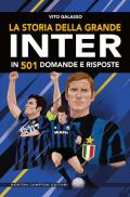 La storia della grande Inter in 501 domande e risposte