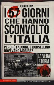 I 57 giorni che hanno sconvolto l'Italia. Perché Falcone e Borsellino dovevano morire?