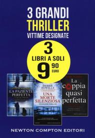 3 grandi thriller. Vittime designate: La paziente perfetta-Una morte silenziosa-La coppia quasi perfetta