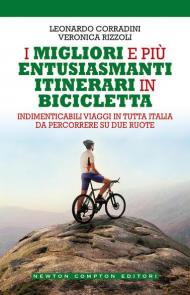 I migliori e più entusiasmanti itinerari bicicletta