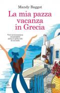 La mia pazza vacanza in Grecia