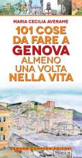 101 cose da fare a Genova almeno una volta nella vita