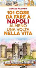 101 cose da fare a Napoli almeno una volta nella vita