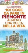 101 cose da fare in Piemonte almeno una volta nella vita